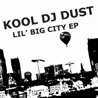 Lil' Big City EP by Kool DJ Dust