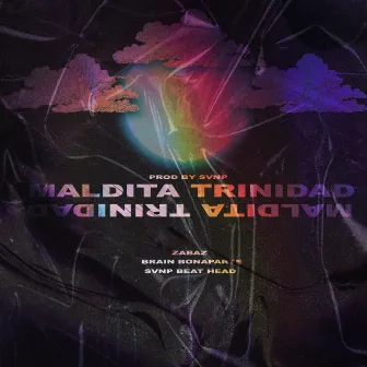 Maldita Trinidad by Brain Bonaparte