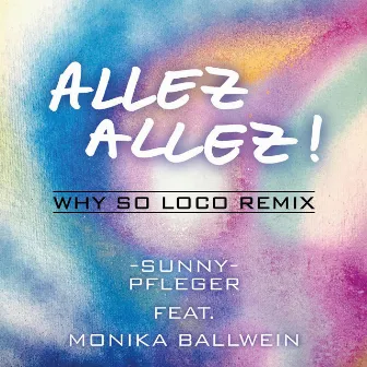 Allez Allez! Why So Loco Remix by Sunny Pfleger