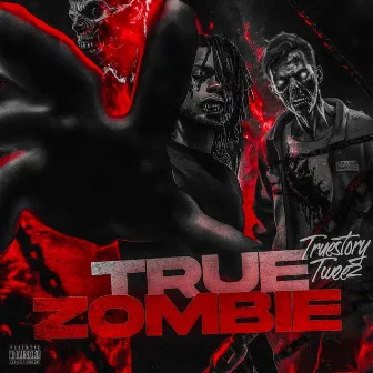 True Zombie by Truestory tweez