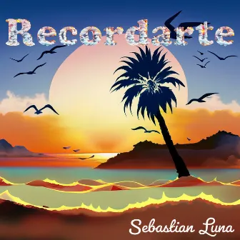 Recordarte by Sebastian Luna