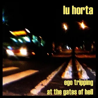 Ego Tripping At the Gates of Hell by Lu Horta