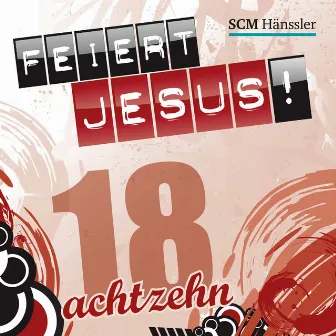 Feiert Jesus! 18 by Feiert Jesus!