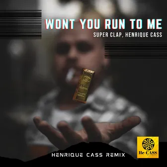 Wont You Run to Me (Henrique Cass Remix) by Super Clap