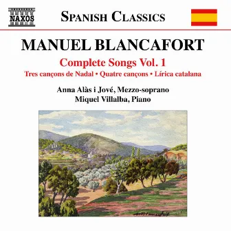 Blancafort: Complete Songs, Vol. 1 by Anna Alàs i Jové