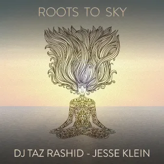 Roots To Sky by DJ Taz Rashid