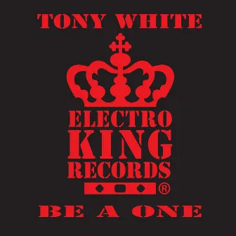 Be a One by Tony White