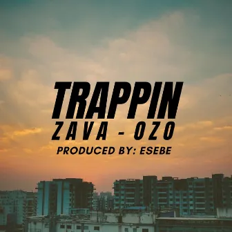 Trappin by Zava