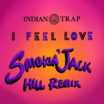 I Feel Love (Smokin' jack Remix) [Radio Edit] by Smokin' Jack Hill