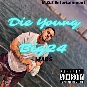 Die Young by J-Mos