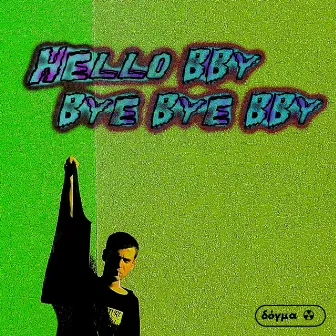 Hello Bby Bye Bye Bby by Skinny Andy