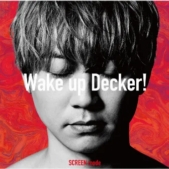 Wake up Decker! / SOUL TRIVE by SCREEN mode