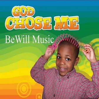 God Chose Me by Bewill Music