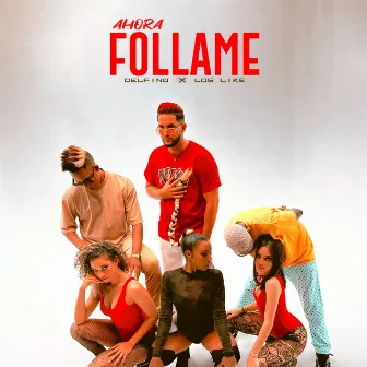 Ahora Follame by Delfino