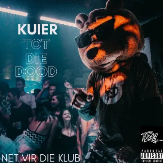 Kuier Tot Die Dood - Net Vir Die Klub by Tizel