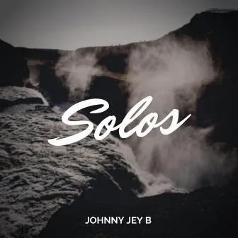 Solos by Johnny Jey B