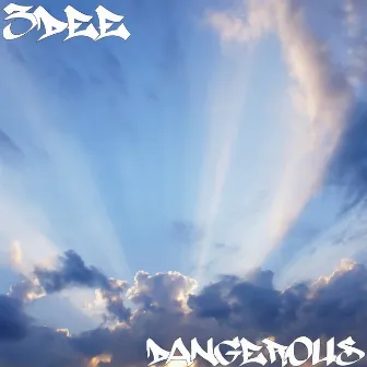 Dangerous by 3dee