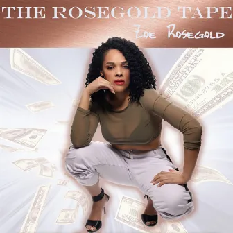 The RoseGold Tape by Zoe Rosegold