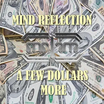 A Few Dollars More by Mind Reflection