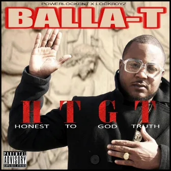 Honest to God Truth by Balla T