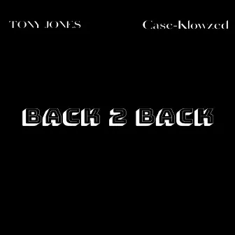 BACK 2 BACK by CaseKlowzed