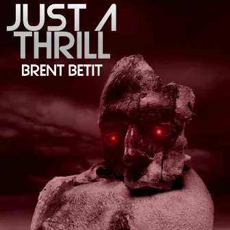 Just a Thrill by Brent Betit