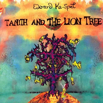 Tanith And The Lion Tree by Edward Ka-Spel