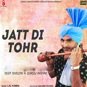 Jatt Di Tor by Deep Dhillon