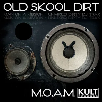 KULT Records Presents : Old Skool Dirt (Unmixed) by Moám