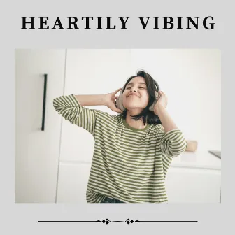 Heartily Vibing by Lofi Masters