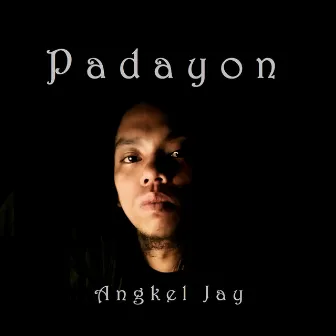 Padayon by Angkel Jay