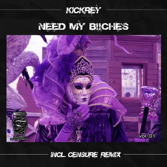 Need My B!!ches by KICKREY