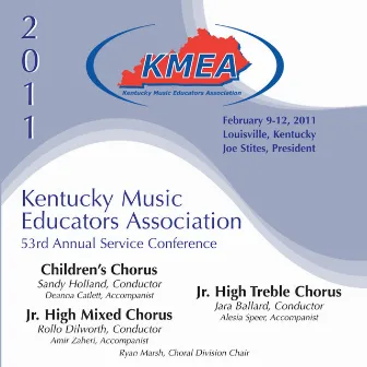 Kentucky Music Educators Association 53rd Annual Service Conference - Children's Chorus / Junior High Mixed Chorus / Junior High Treble Chorus by Kentucky Children's Chorus