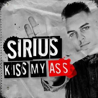 Kiss My Ass by Sirius