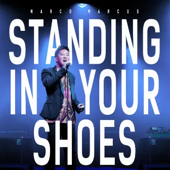 Standing In Your Shoes by Marco Marcus