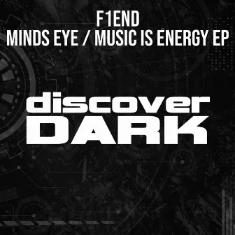 Mind's Eye / Music Is Energy by F1END