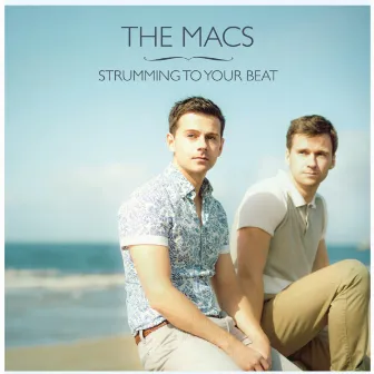 Strumming To Your Beat by The Macs