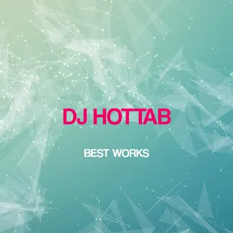 Dj Hottab Best Works by Dj Hottab