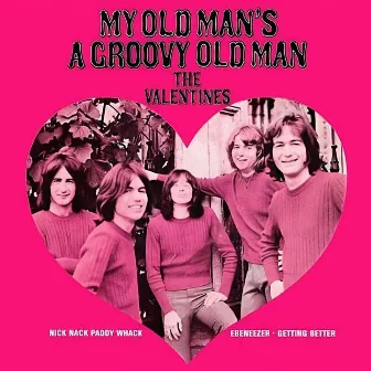 My Old Man's A Groovy Old Man by The Valentines