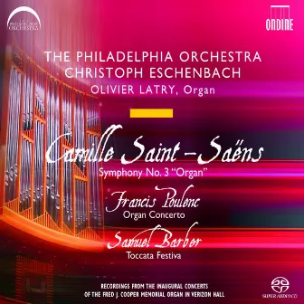 Poulenc, Saint-Saëns & Barber: Works for Organ & Orchestra by Olivier Latry