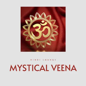 Mystical Veena by Hindi Lounge