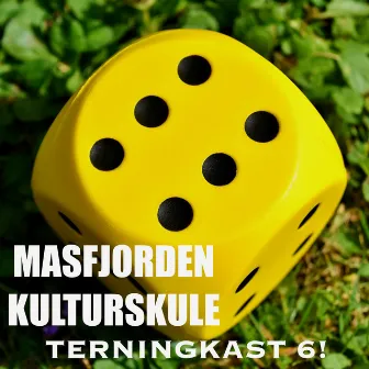 Terningkast 6 by Masfjorden Kulturskule