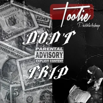 Don't Trip by Toolie