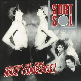 Everything That Rises... Must Converge! [2011 Digital Remaster] (2011 Remastered Version) by Sort Sol