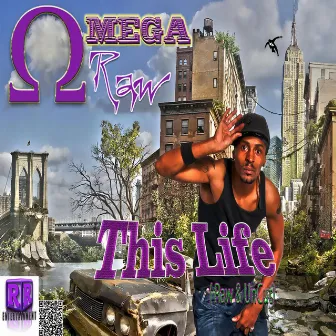 This Life (Raw & Uncut) by Omega Raw