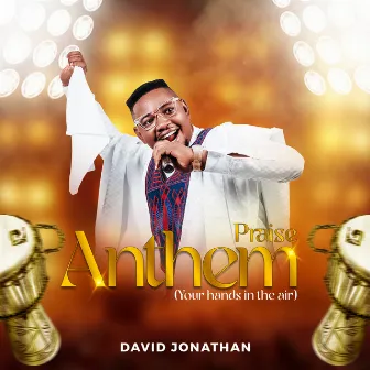 Praise Anthem (Your Hands In The Air) by David & Jonathan