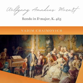 Wolfgang Amadeus Mozart: Rondo in D Major, K. 485 (Live) by Vadim Chaimovich