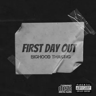 First Day Out by BigHood ThaKing