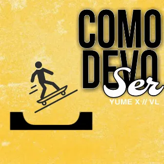 Como Devo Ser by Yume X