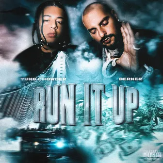 Run it up by Yung Chowder